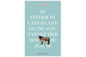 Rejsebøger - 111 steder på Langeland og de sydfynske øer som du - Rejsebog - Hæftet - 9788772169323