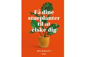 Have - Få dine stueplanter til at elske dig - Have - Hardback - 9788776192044