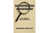 Historie, Mytologi & Samfund - Danskhedens maskinrum - Historie & Samfund - Hæftet - 9788776501266