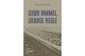Skønlitteratur & Fiktion - Grøn himmel orange negle - Skønlitteratur & Fiktion - Hæftet - 9788776501235