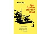 Historie, Mytologi & Samfund - Når freden står for skud - Historie & Samfund - paperback - 9788776450038