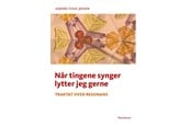 Religion & Filosofi - Når tingene synger lytter jeg gerne - Religion & Filosofi - Hæftet - 9788741012438