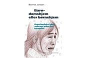 Historie, Mytologi & Samfund - Barndomshjem eller børnehjem - Historie & Samfund - paperback - 9788776450069