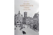 Historie, Mytologi & Samfund - Det ældre København i billeder - Historie & Samfund - hardback - 9788743610977
