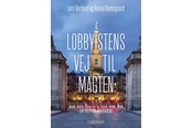 Historie, Mytologi & Samfund - Lobbyistens vej til magten - Historie & Samfund - hardcover - 9788776230586