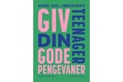 Historie, Mytologi & Samfund - Giv din teenager gode pengevaner - Historie & Samfund - Hæftet - 9788727187945