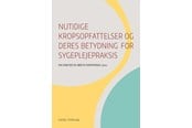 Medicin - Nutidige kropsopfattelser og deres betydning for s - Medicin - Hæftet - 9788712070467