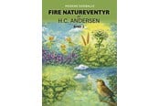 Børnebøger - Fire natureventyr af H.C. Andersen bind 2 - Børnebog - Hæfte - 9788776502201