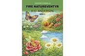 Børnebøger - Fire natureventyr af H.C. Andersen bind 3 - Børnebog - Hæfte - 9788776502324
