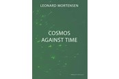 Biografi og memoirs - Cosmos Against Time - Biografi & Erindring - Hæftet - 9788776501099