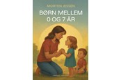 Krop & Sind - Børn mellem 0 og 7 år - Krop & Sind - Hæftet - 9788776309749