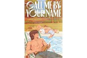 Ungdomsbøger - Call Me by Your Name - grafisk roman - Ungdomsbog - Hæftet - 9788702441895