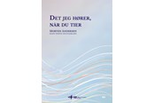 Digte - Det jeg hører når du tier - Digte - Hardback - 9788776510022