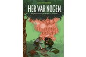 Børnebøger - HER VAR NOGEN - PÅ JAGT EFTER SPOR FRA OLDTIDEN - Børnebog - Hardback - 9788762746565
