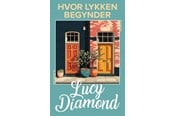 Skønlitteratur & Fiktion - Hvor lykken begynder - Skønlitteratur & Fiktion - Hæftet - 9788776327941