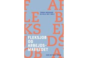 Historie, Mytologi & Samfund - Fleksjob og arbejdsmarkedet - Historie & Samfund - Hæftet - 9788702415209