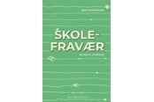 Krop & Sind - Skolefravær - bogen til forældre - Krop & Sind - Hæftet - 9788771859256