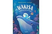 Børnebøger - Wakisa - en lille hval med et stort hjerte - Børnebog - Hardcover - 9788776373238