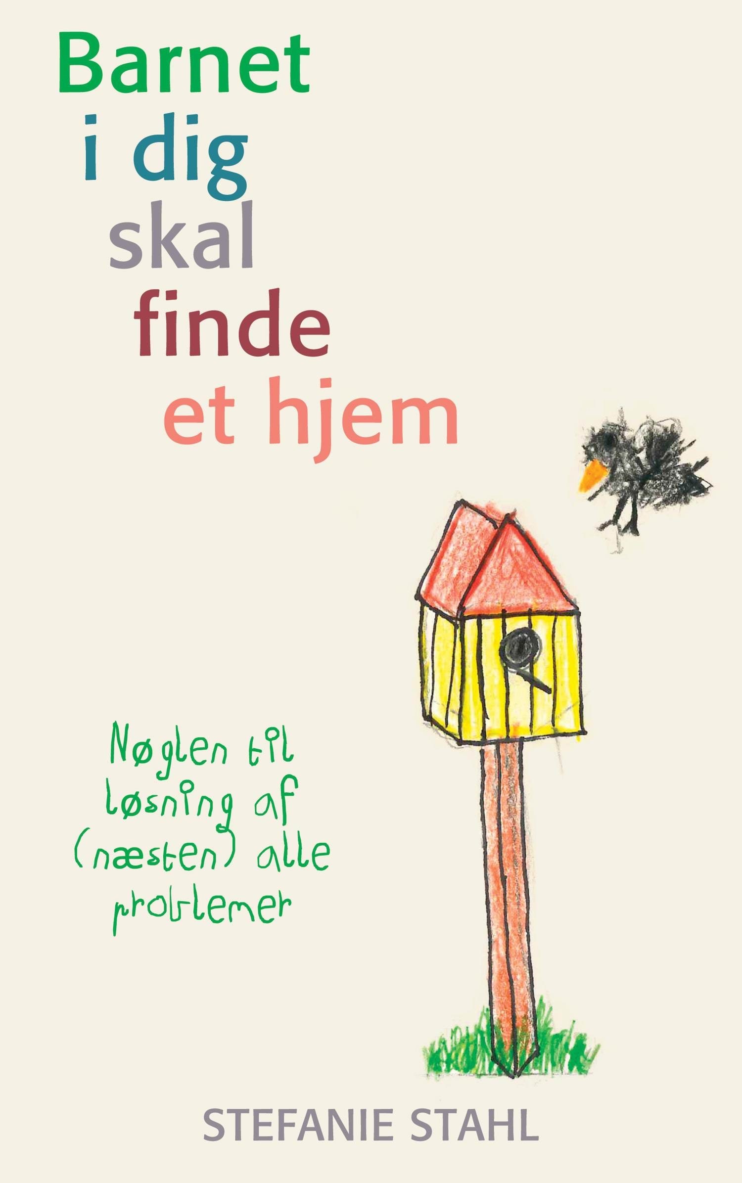 Barnet i dig skal finde et hjem - Krop & Sind - Hæftet Bog Om Krop Og Sind 9788771835113