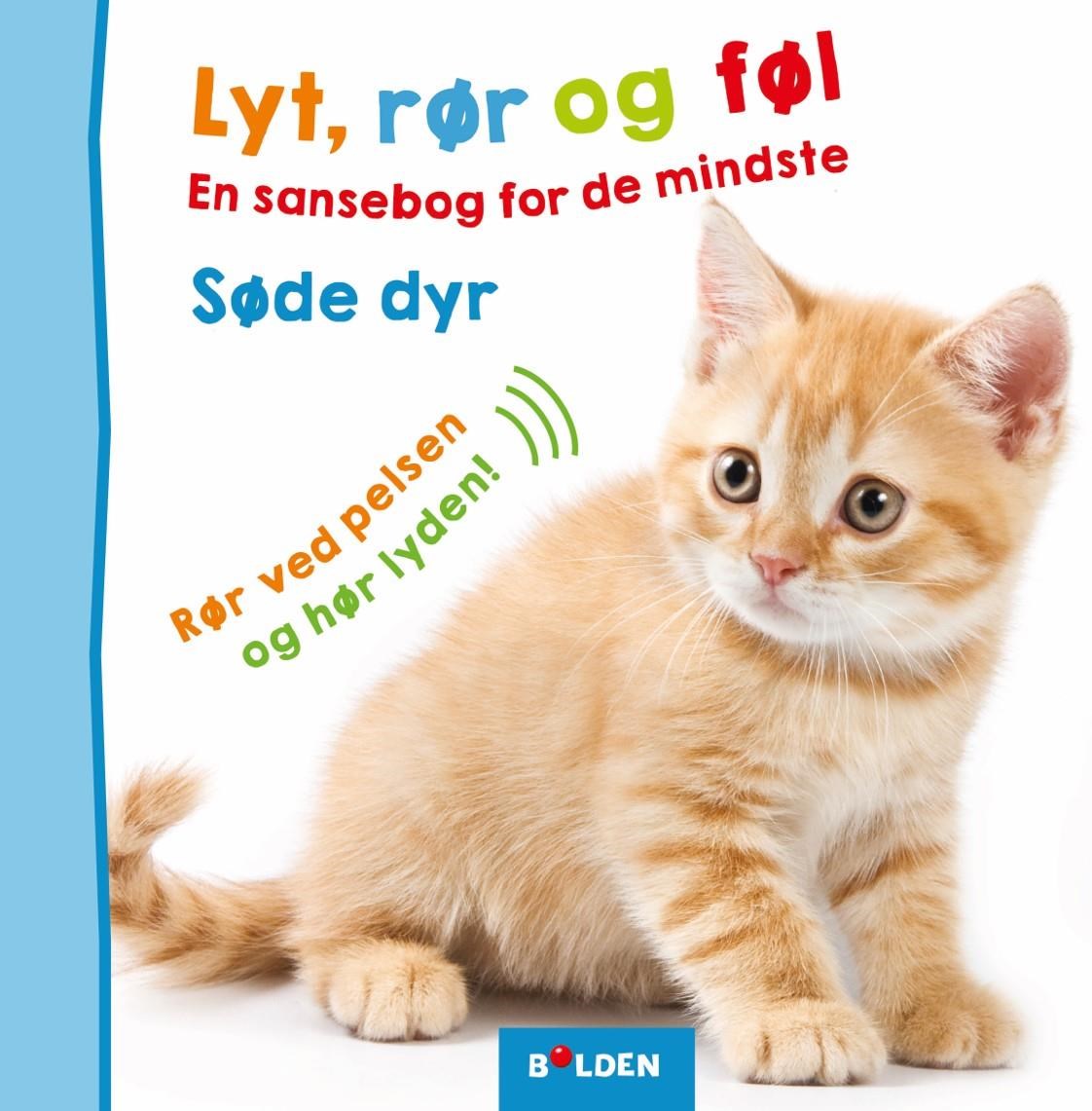 Lyt rør og føl: Søde dyr - Børnebog Børnebog 9788771067422