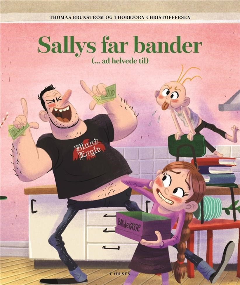 Sallys far bander (ad helvede til) - Børnebog - Hardcover Børnebog 9788711914861