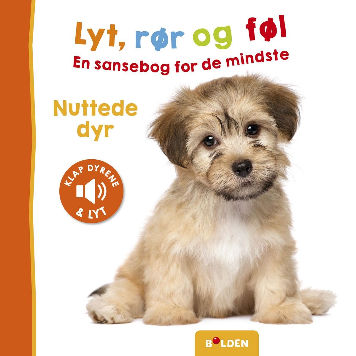 Lyt rør og føl: Nuttede dyr - Børnebog - Papbog Børnebog 9788772055961
