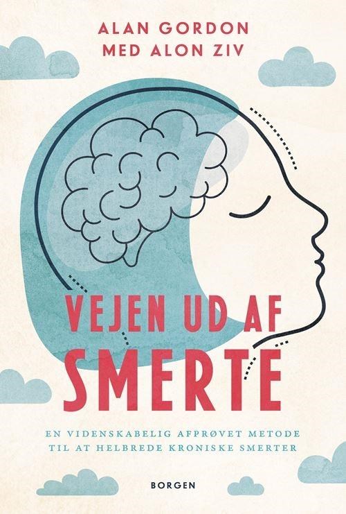 Vejen ud af smerte - Krop & Sind - Hæftet Bog Om Krop Og Sind 9788702363470