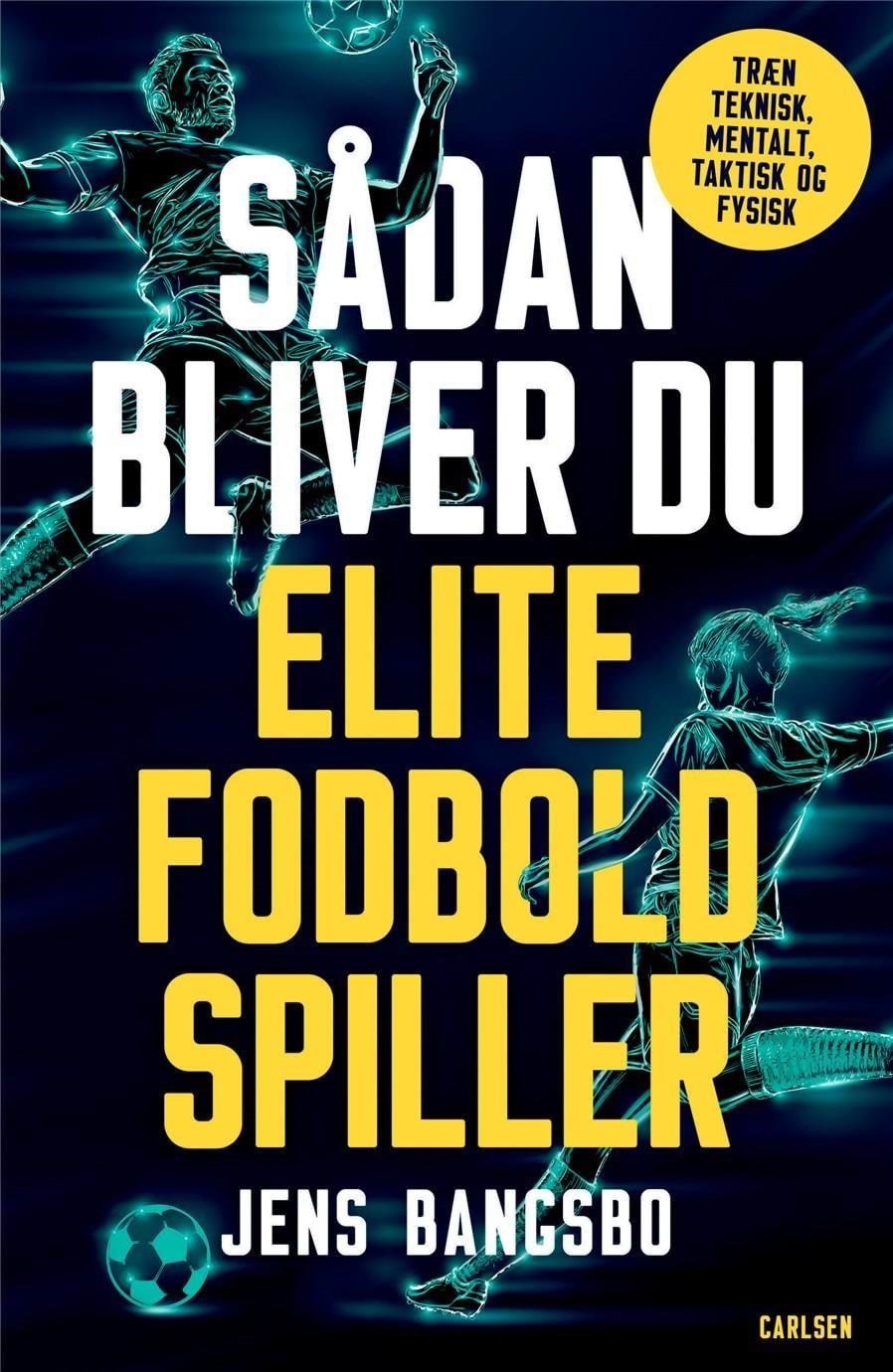 Sådan bliver du elitefodboldspiller - Børnebog - Hardcover Børnebog 9788727009322