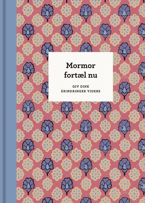 Mormor fortæl nu - 3. udg. - Årbog - hardcover Aarboeger 9788712073307