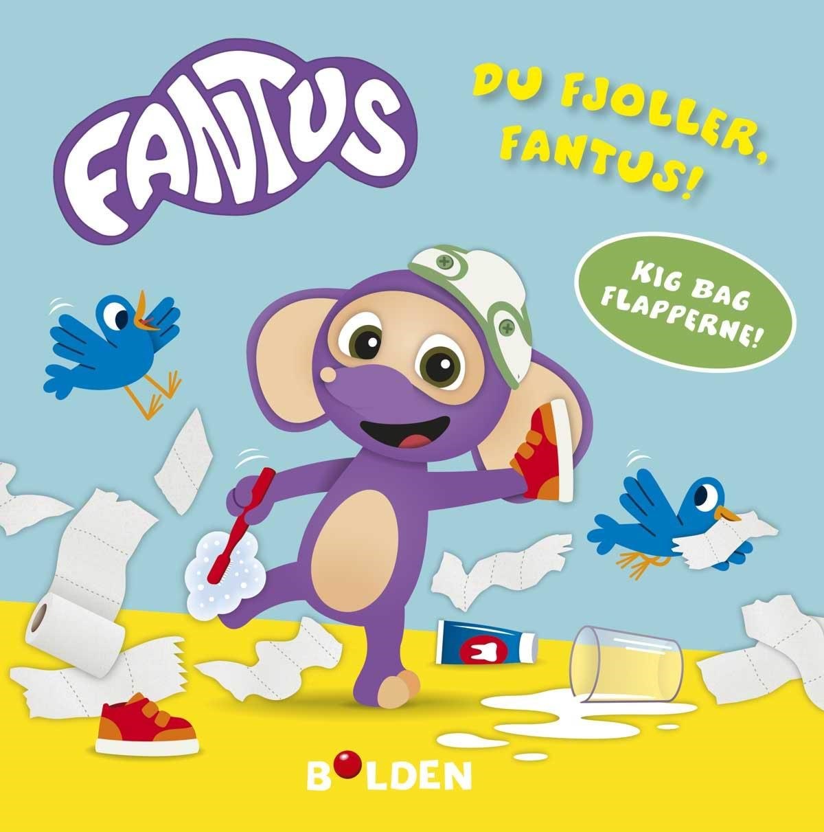 Fantus - Du fjoller Fantus! - Børnebog - Hardcover Børnebog 9788772058030