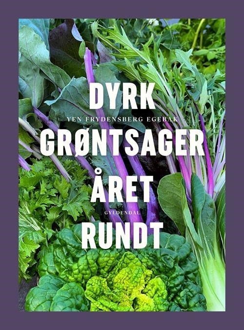 Dyrk grøntsager året rundt - Have - Hardcover Have 9788702372984