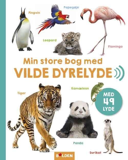 Min store bog med vilde dyrelyde - Børnebog - Hardcover Børnebog 9788776261245