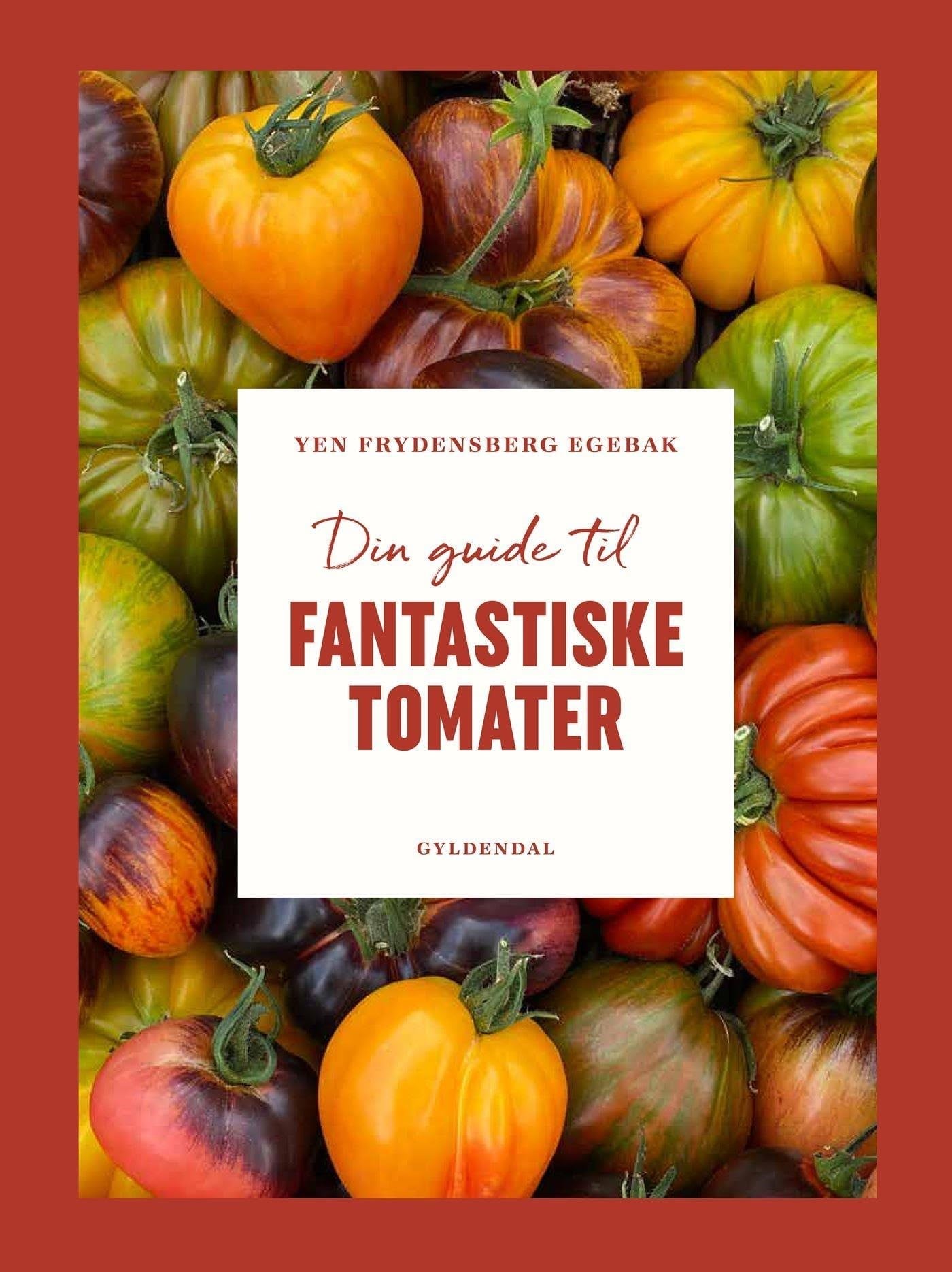Din guide til fantastiske tomater book - Have - Hardcover Have 9788702436365
