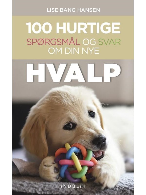 100 hurtige spørgsmål og svar om din nye hvalp - Have - Hæftet