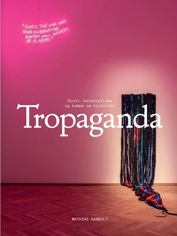 Tropaganda - Kunst & Kultur - Hæftet