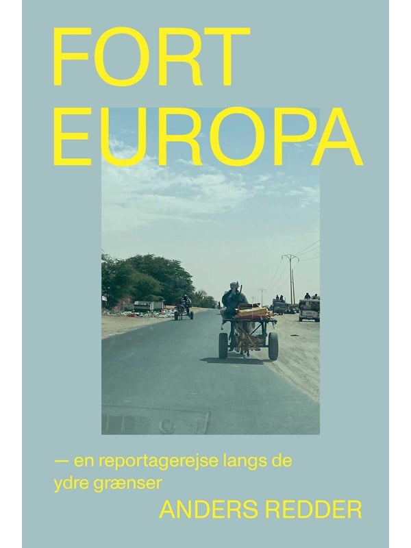 Fort Europa - en reportagerejse langs de ydre græn - Historie & Samfund - Hæftet