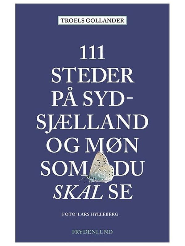 111 steder på Sydsjælland og Møn som du skal se - Rejsebog - Hæftet