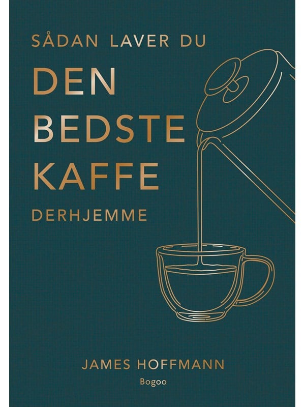 Sådan laver du den bedste kaffe derhjemme - Kogebog - hardback