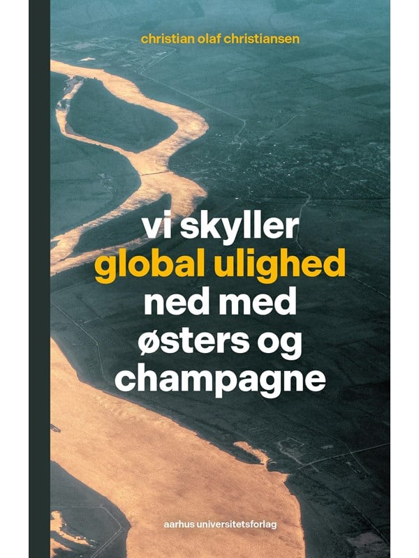 Vi skyller global ulighed ned med østers og champa - Historie & Samfund - Hæftet