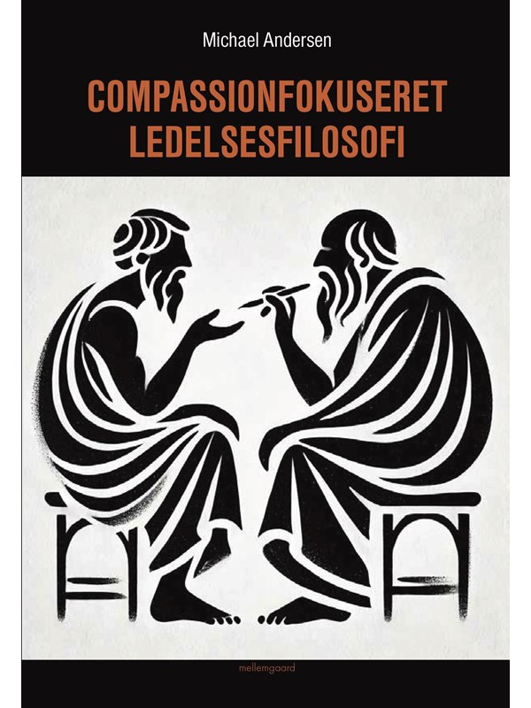 Compassionfokuseret ledelsesfilosofi - Religion & Filosofi - Hæftet