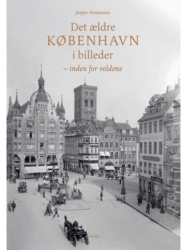 Det ældre København i billeder - Historie & Samfund - hardback