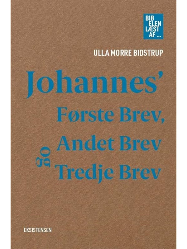 Johannes' Første Brev Andet Brev og Tredje Brev - Religion & Filosofi - Hæftet