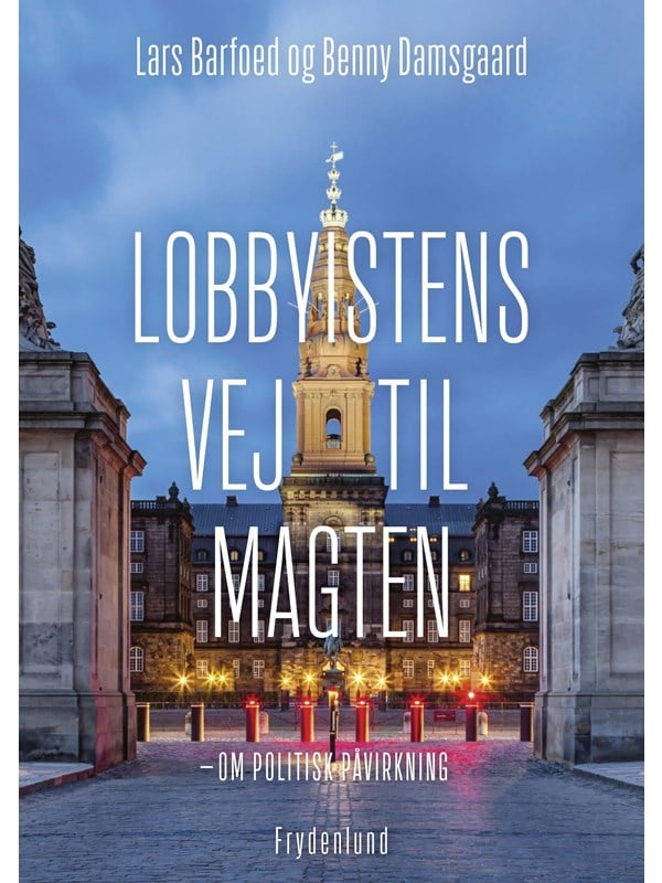 Lobbyistens vej til magten - Historie & Samfund - hardcover