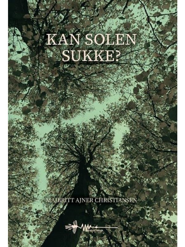 Kan solen sukke? - Skønlitteratur & Fiktion - hardback