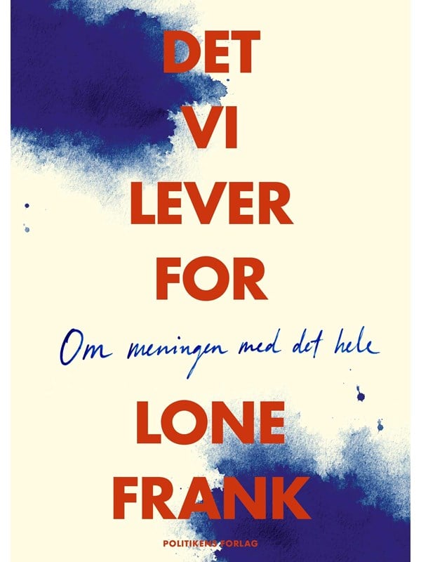 Det vi lever for - Om meningen med det hele - Religion & Filosofi - Hardback