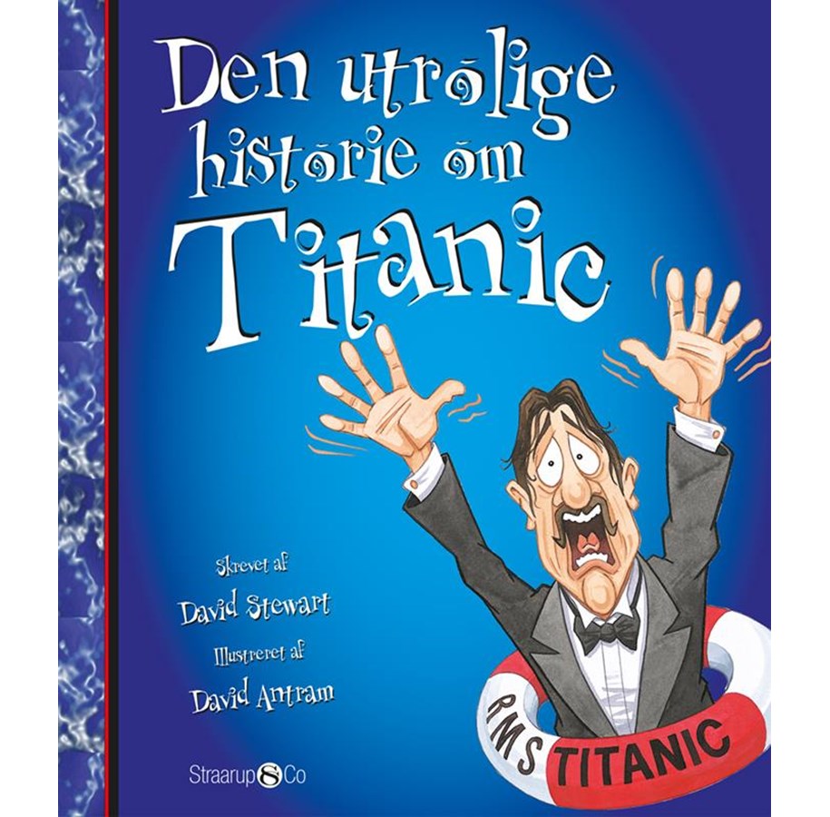 Børnebøger - Den utrolige historie om Titanic - Børnebog - Hardback - 9788775493661